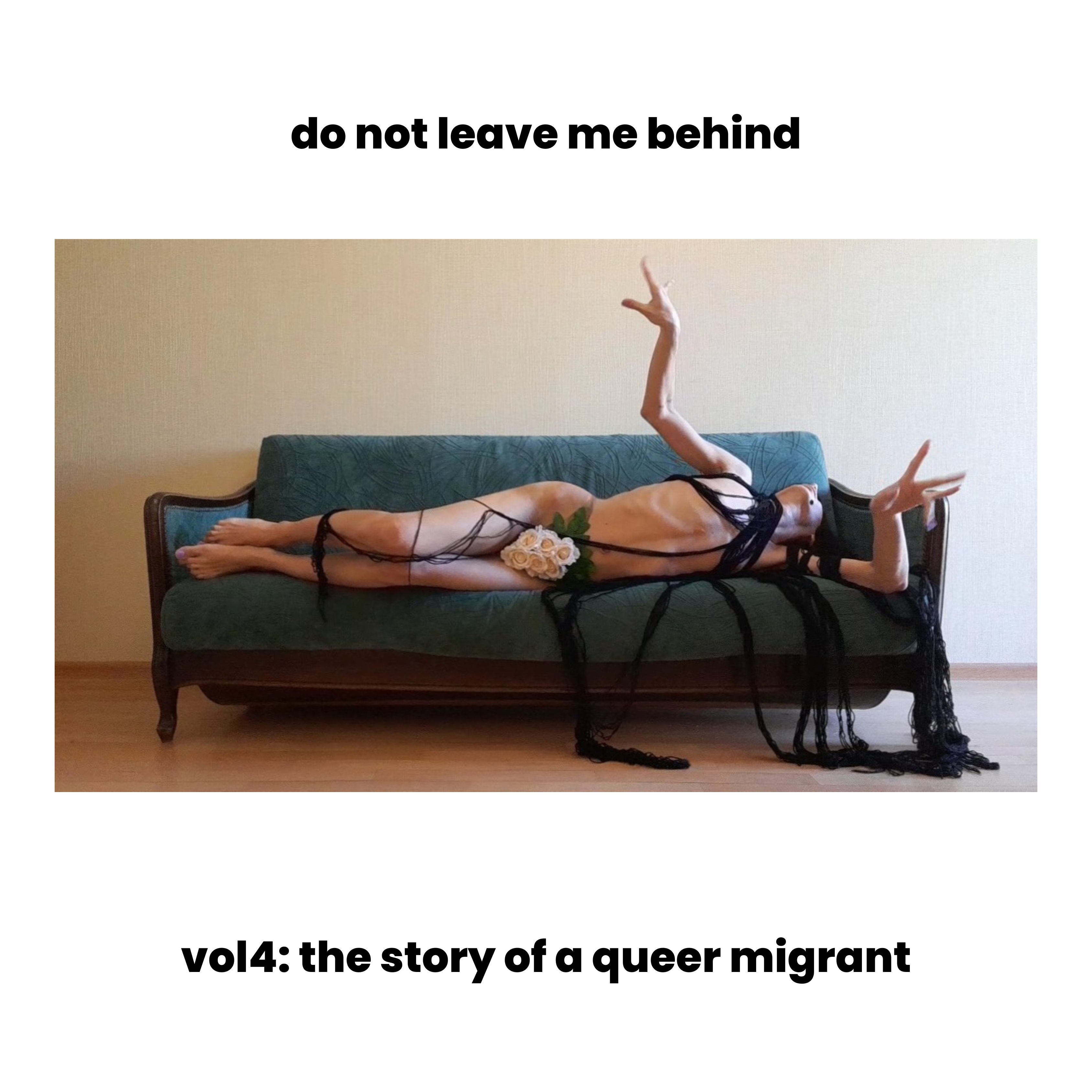 "Leave No One Behind" Group Exhibition

Vol4: do not leave ME behind: the story of a queer migrant