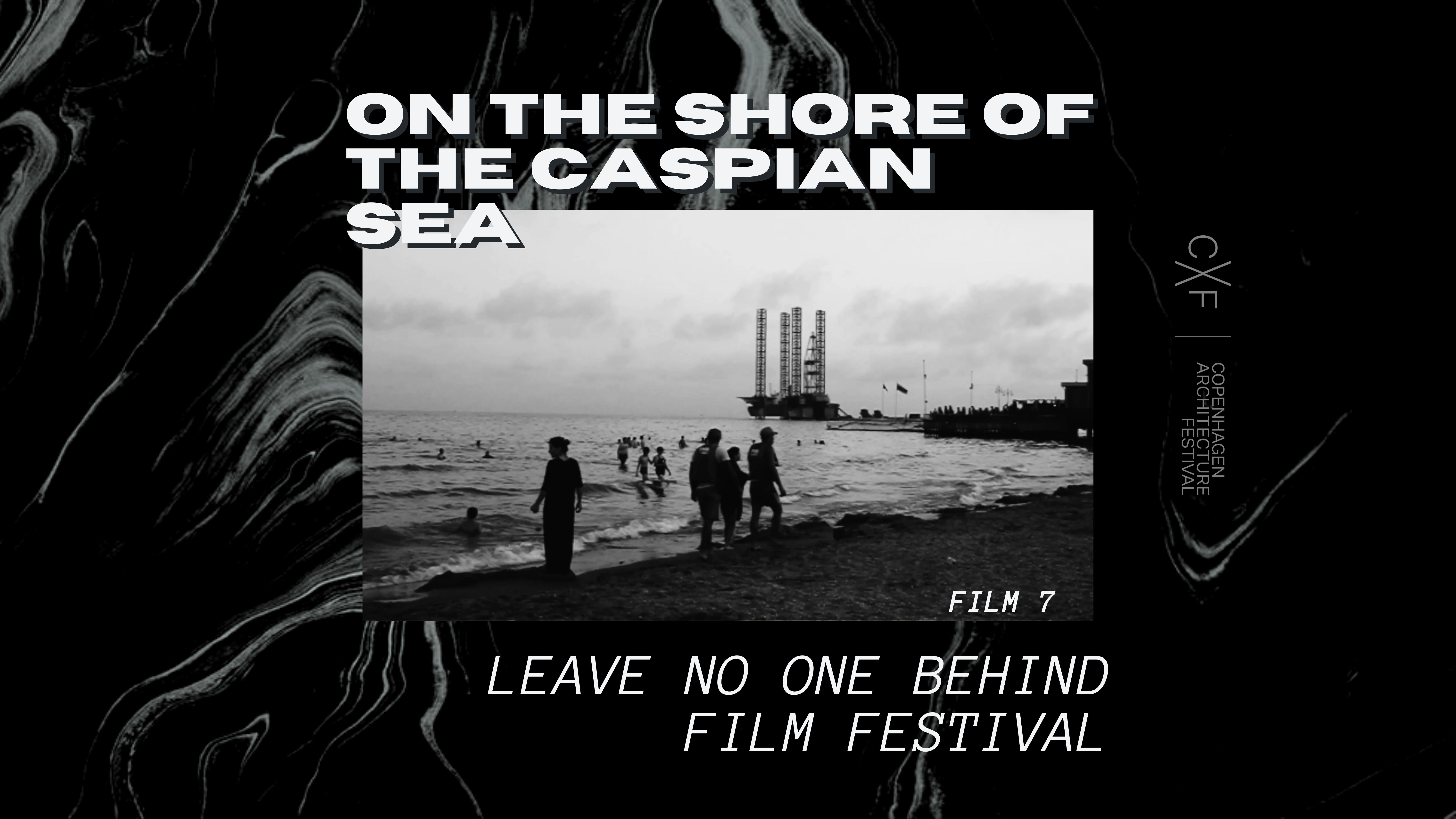 LNOB Film 7: “On the shore of the Caspian Sea”
